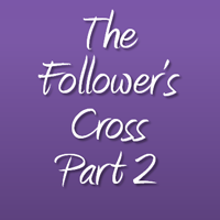Follower's Cross Part 3